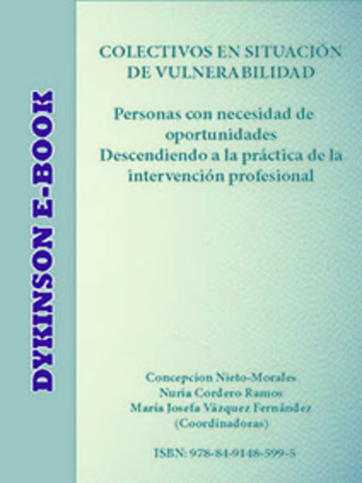 Title details for Colectivos en situación de vulnerabilidad. Personas con necesidades de oportunidades. Descendiendo a la práctica de la intervención profesional. by Concepción Nieto Morales - Available